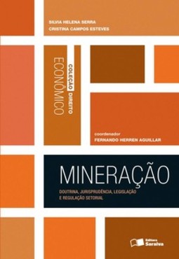 Mineração: doutrina, jurisprudência, legislação e regulação setorial