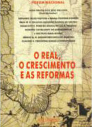 O Real, O Crescimento e as Reformas