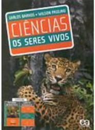 Ciências: os Seres Vivos: 7º Ano do Ensino Fundamental - 6ª Série