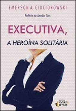 EXECUTIVA A HEROINA SOLITARIA