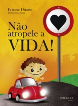 Não atropele a vida!