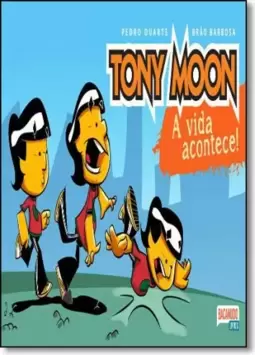 Tony Moon: A Vida Acontece!