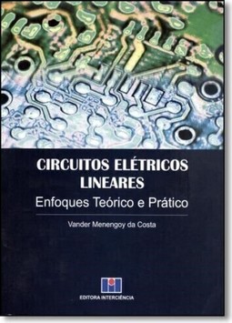 Circuitos Eletricos Lineares Enfoques Teorico E Pratico
