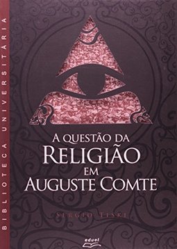 A Questao Da Religiao Em Auguste Comte