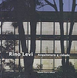Rino Levi: Arquitetura e Cidade