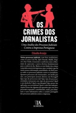 Os crimes dos jornalistas: uma análise dos processos judiciais contra a imprensa portuguesa