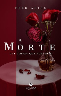 A morte das coisas que acredito