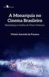 A monarquia no cinema brasileiro: Metodologia e análise de filmes históricos