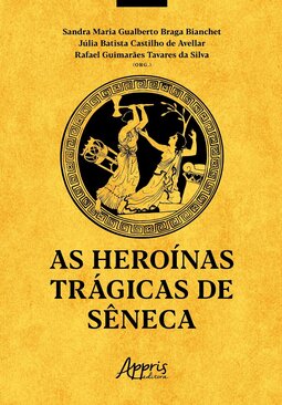 As heroínas trágicas de Sêneca