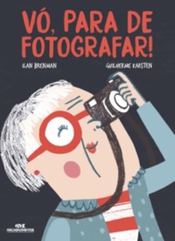 Vó, Para de Fotografar! (Arte e Forma)