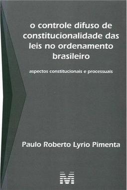 O controle difuso de constitucionalidade das leis no ordenamento brasileiro: aspectos constitucionais e processuais