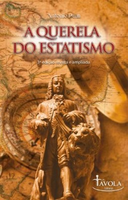 A querela do estatismo - 3ª edição revisada e ampliada