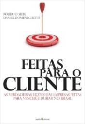 FEITAS PARA O CLIENTE - AS VERDADEIRAS LIÇOES DAS