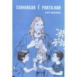 Comungar é Partilhar