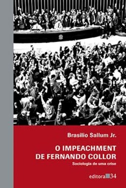 O impeachment de Fernando Collor: sociologia de uma crise