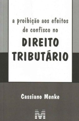 A proibição aos efeitos de confisco no direito tributário