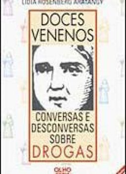 Doces Venenos: Conversas e Desconversas sobre Drogas