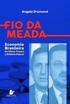Fio da meada: economia brasileira - de Dilson Funaro a Antônio Palocci