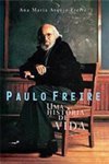 Paulo Freire: uma História de Vida