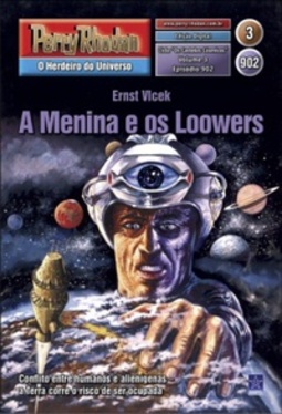 A Menina e os Loowers (Perry Rhodan #902)