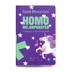Homo Inc.orporated: o triângulo e o unicórnio que peida