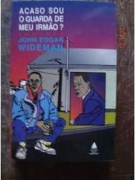 Acaso Sou o Guarda de Meu Irmão?