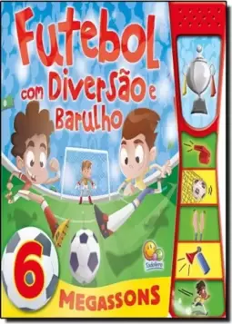 Futebol Com Diversao E Barulho