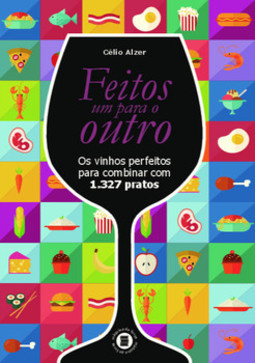 Feitos um para o outro: os vinhos perfeitos para combinar com 1.327 pratos