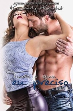 Tudo O Que Eu Preciso (B&S #1)