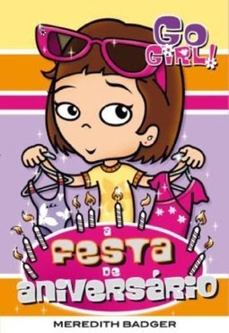 GO GIRL - A FESTA DE ANIVERSARIO