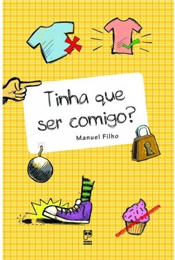 Tinha que ser comigo?