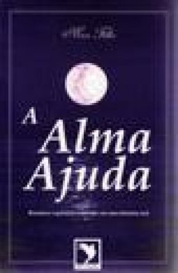 A Alma Ajuda: Romance Espiritual Inspirado em uma História Real