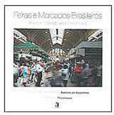 Feiras e Mercados Brasileiros = Brazilian Markets And Street Fairs