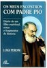 Os Meus Encontros Com Padre Pio