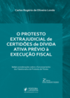 O protesto extrajudicial de certidões de dívida ativa prévio à execução fiscal