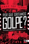 Por que gritamos Golpe?: Para entender o impeachment e a crise política no Brasil (Coleção Tinta Vermelha)