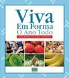 Viva em Forma o Ano Todo: Manual Prático de Saúde e Bem-Estar