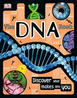 The DNA Book: Discover what makes you you