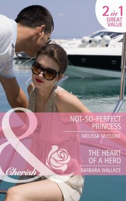 Not-So-Perfect Princess: Not-So-Perfect Princess / The Heart of a Hero