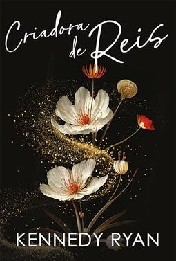 Criadora de reis – Um romance de Kennedy Ryan sobre um amor improvável