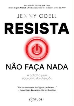Resista não faça nada: A Batalha pela Economia da Atenção