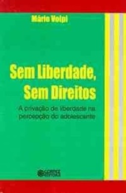 SEM LIBERDADE, SEM DIREITOS