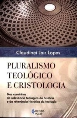 Pluralismo Teológico e Cristologia