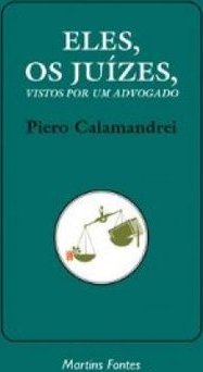 Eles, os Juizes, Vistos Por um Advogado