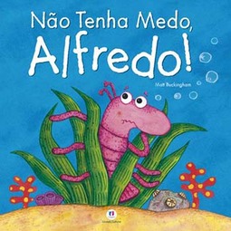 Não tenha medo, Alfredo!