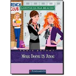 GAROTAS DA RUA BEACON, V.16 - MEUS DOCES 13 ANOS