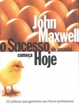 O Sucesso de Amanhã Começa Hoje