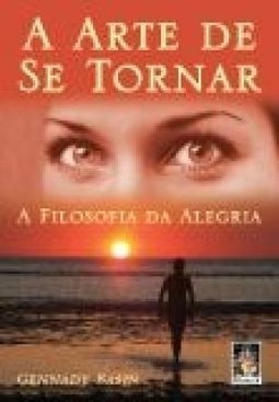 A Arte de se Tornar: a Filosofia da Alegria