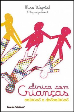 Clínica com crianças: enlaces e desenlaces