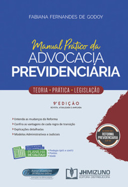 Manual prático da advocacia previdenciária: teoria, prática e legislação